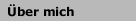 Über mich